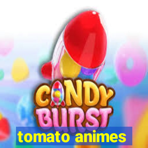 tomato animes